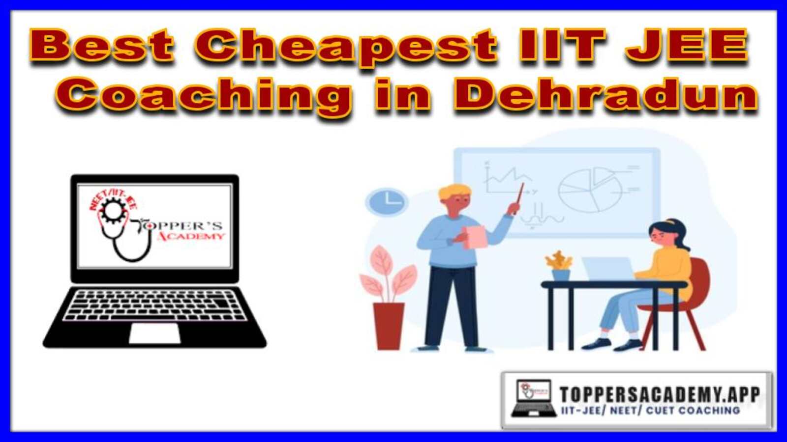 Best Cheapest IIT JEE coaching in Dehradun